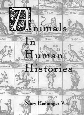 Henninger-Voss |  Animals in Human Histories | Buch |  Sack Fachmedien