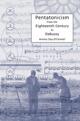 Day-O'Connell |  Pentatonicism from the Eighteenth Century to Debussy | Buch |  Sack Fachmedien