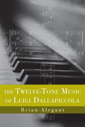 Alegant |  The Twelve-Tone Music of Luigi Dallapiccola | Buch |  Sack Fachmedien