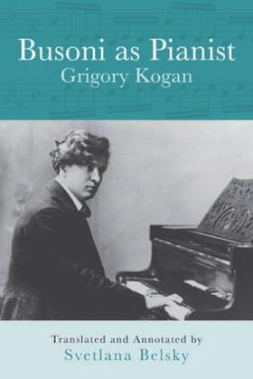 Kogan |  Busoni as Pianist | Buch |  Sack Fachmedien