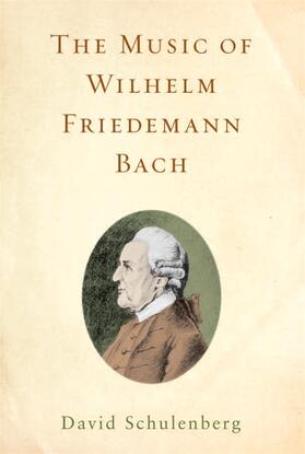 Schulenberg |  The Music of Wilhelm Friedemann Bach | Buch |  Sack Fachmedien