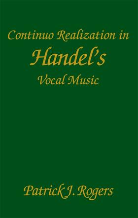 Rogers |  Continuo Realization in Handel's Vocal Music | Buch |  Sack Fachmedien