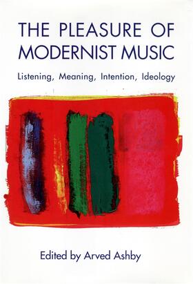 Ashby |  The Pleasure of Modernist Music | Buch |  Sack Fachmedien