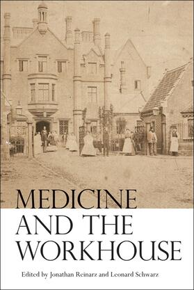 Reinarz / Schwarz |  Medicine and the Workhouse | Buch |  Sack Fachmedien