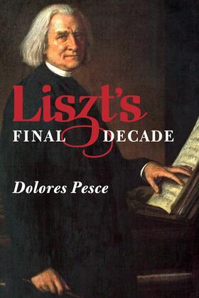 Pesce |  Liszt's Final Decade | Buch |  Sack Fachmedien