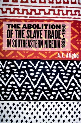 Afigbo |  The Abolition of the Slave Trade in Southeastern Nigeria, 1885-1950 | eBook | Sack Fachmedien