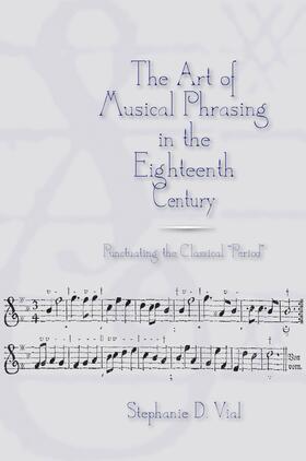 Vial |  The Art of Musical Phrasing in the Eighteenth Century | eBook | Sack Fachmedien