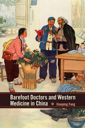 Fang |  Barefoot Doctors and Western Medicine in China | eBook | Sack Fachmedien