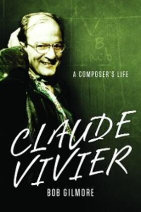 Gilmore |  Claude Vivier | eBook | Sack Fachmedien