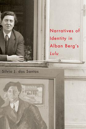 dos Santos |  Narratives of Identity in Alban Berg's "Lulu" | eBook | Sack Fachmedien