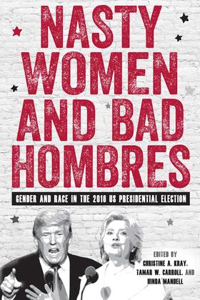 Kray / Carroll / Mandell |  Nasty Women and Bad Hombres | Buch |  Sack Fachmedien