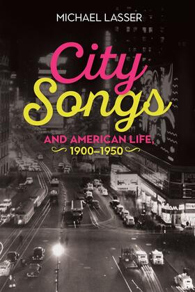 Lasser |  City Songs and American Life, 1900-1950 | Buch |  Sack Fachmedien