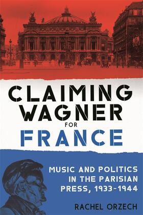 Orzech |  Claiming Wagner for France | Buch |  Sack Fachmedien