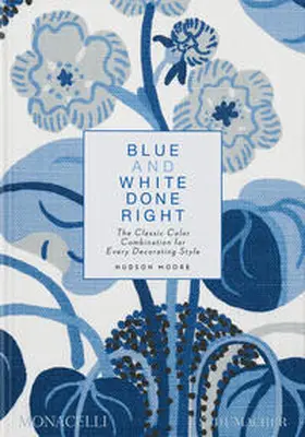 Hudson Moore / López-Cordero | Blue and White Done Right | Buch | 978-1-58093-635-4 | sack.de