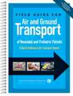 Meyer / Fernandes |  Field Guide for Air and Ground Transport of Neonatal and Pediatric Patients: A Quick Reference for Transport Teams | Buch |  Sack Fachmedien