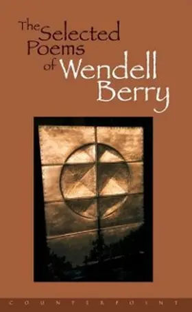 Berry |  The Selected Poems of Wendell Berry | eBook | Sack Fachmedien