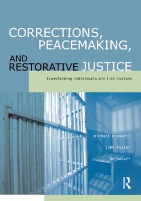 Braswell / Fuller / Lozoff |  Corrections, Peacemaking and Restorative Justice | Buch |  Sack Fachmedien