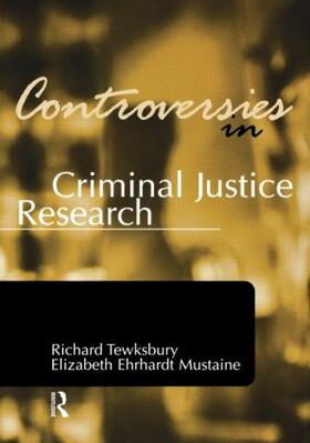 Tewksbury / Ehrhardt Mustaine |  Controversies in Criminal Justice Research | Buch |  Sack Fachmedien