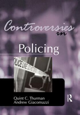 Thurman / Giacomazzi |  Controversies in Policing | Buch |  Sack Fachmedien