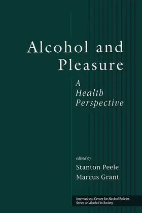 Peele / Grant |  Alcohol and Pleasure | Buch |  Sack Fachmedien