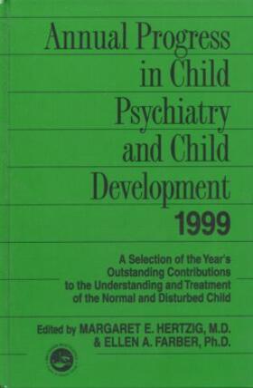 Hertzig / Farber |  Annual Progress in Child Psychiatry and Child Development 1999 | Buch |  Sack Fachmedien