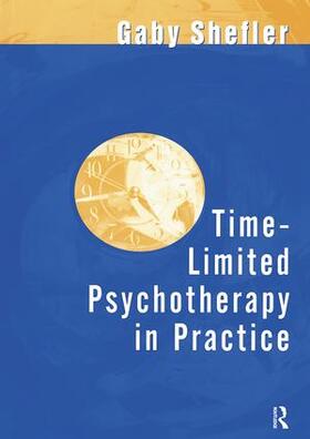 Shefler |  Time-Limited Psychotherapy in Practice | Buch |  Sack Fachmedien