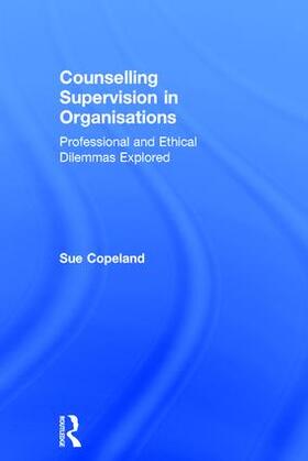 Copeland |  Counselling Supervision in Organisations | Buch |  Sack Fachmedien