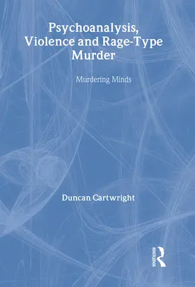 Cartwright |  Psychoanalysis, Violence and Rage-Type Murder | Buch |  Sack Fachmedien