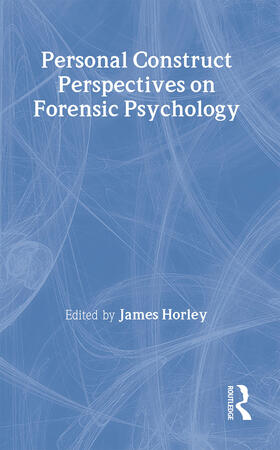Horley |  Personal Construct Perspectives on Forensic Psychology | Buch |  Sack Fachmedien