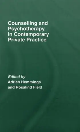 Hemmings / Field |  Counselling and Psychotherapy in Contemporary Private Practice | Buch |  Sack Fachmedien