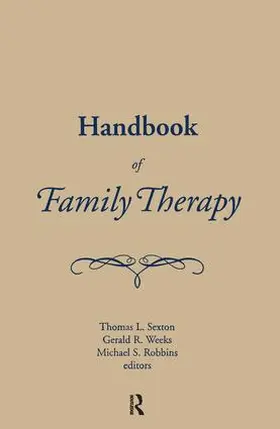 Robbins / Sexton / Lebow |  Handbook of Family Therapy | Buch |  Sack Fachmedien