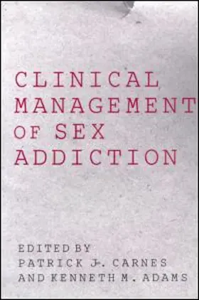 Carnes / Adams |  Clinical Management of Sex Addiction | Buch |  Sack Fachmedien