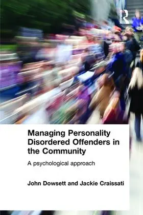 Dowsett / Craissati |  Managing Personality Disordered Offenders in the Community | Buch |  Sack Fachmedien