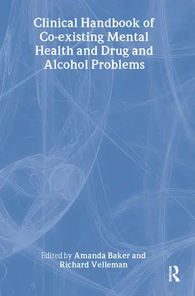 Baker / Velleman |  Clinical Handbook of Co-existing Mental Health and Drug and Alcohol Problems | Buch |  Sack Fachmedien