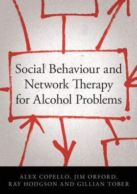 Copello / Orford / Hodgson |  Social Behaviour and Network Therapy for Alcohol Problems | Buch |  Sack Fachmedien