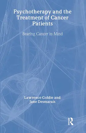 Goldie / Desmarais |  Psychotherapy and the Treatment of Cancer Patients | Buch |  Sack Fachmedien