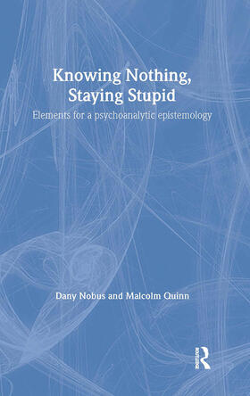 Nobus / Quinn |  Knowing Nothing, Staying Stupid | Buch |  Sack Fachmedien