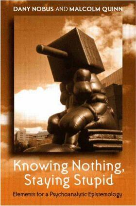 Nobus / Quinn |  Knowing Nothing, Staying Stupid | Buch |  Sack Fachmedien