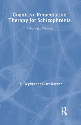 Wykes / Reeder |  Cognitive Remediation Therapy for Schizophrenia | Buch |  Sack Fachmedien