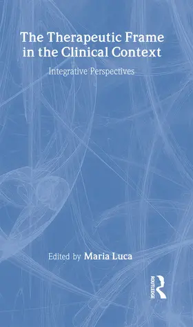 Luca |  The Therapeutic Frame in the Clinical Context | Buch |  Sack Fachmedien