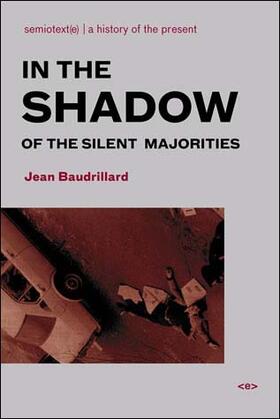 Baudrillard |  In the Shadow of the Silent Majorities | Buch |  Sack Fachmedien