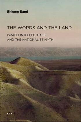 Sand |  The Words and the Land: Israeli Intellectuals and the Nationalist Myth | Buch |  Sack Fachmedien