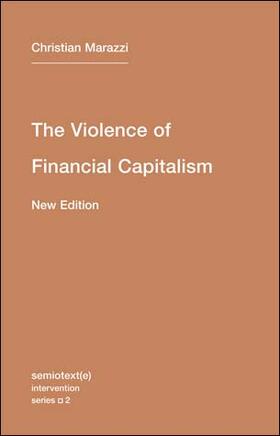 Marazzi |  The Violence of Financial Capitalism, New Edition | Buch |  Sack Fachmedien