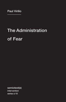 Virilio |  The Administration of Fear | Buch |  Sack Fachmedien