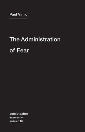 Virilio | The Administration of Fear | Buch | 978-1-58435-105-4 | sack.de