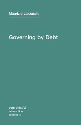 Lazzarato |  Governing by Debt | Buch |  Sack Fachmedien