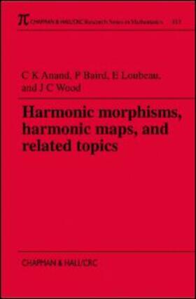 Anand / Baird / Wood |  Harmonic Morphisms, Harmonic Maps and Related Topics | Buch |  Sack Fachmedien