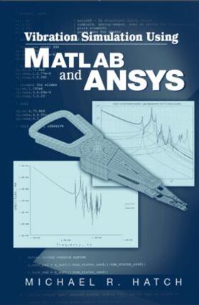 Hatch |  Vibration Simulation Using MATLAB and ANSYS | Buch |  Sack Fachmedien