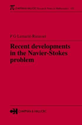 Lemarie / Lemarie-Rieusset |  Recent Developments in the Navier-Stokes Problem | Buch |  Sack Fachmedien