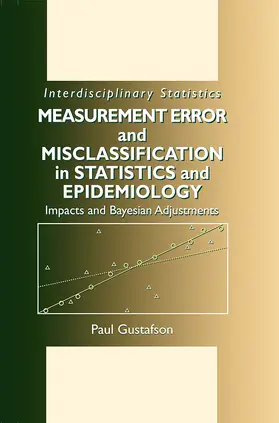 Gustafson |  Measurement Error and Misclassification in Statistics and Epidemiology | Buch |  Sack Fachmedien